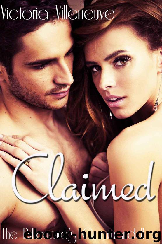 Claimed (The Billionaire's Command #2) by Victoria Villeneuve