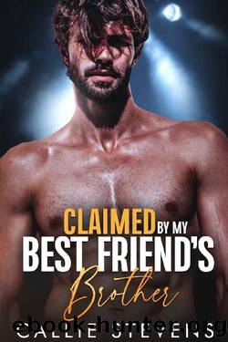 Claimed By My Best Friend's Brother: An Age Gap Romance (Soul Sounds Brothers) by Callie Stevens
