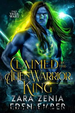 Claimed By The Alien Warrior King by Zara Zenia & Eden Ember