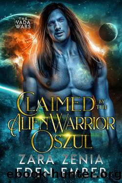 Claimed By The Alien Warrior Oszul by Zara Zenia & Eden Ember