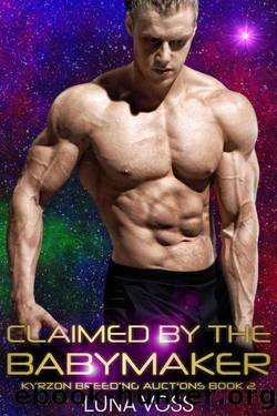 Claimed By The Babymaker (Kyrzon Breeding Auction Book 2) by Luna Voss