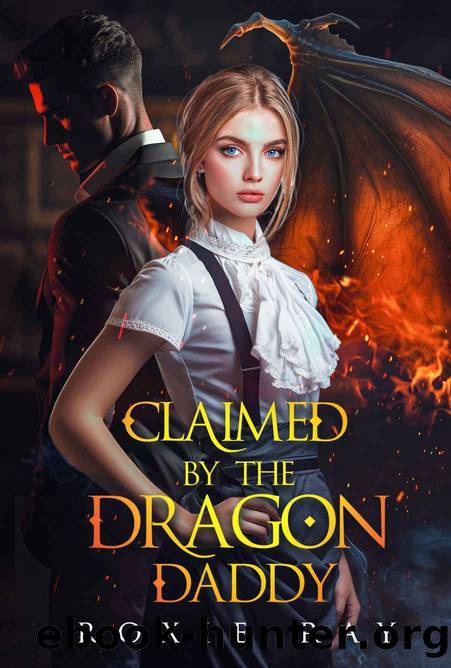 Claimed By The Dragon Daddy: A Single Dad Shifter Romance by Ray Roxie
