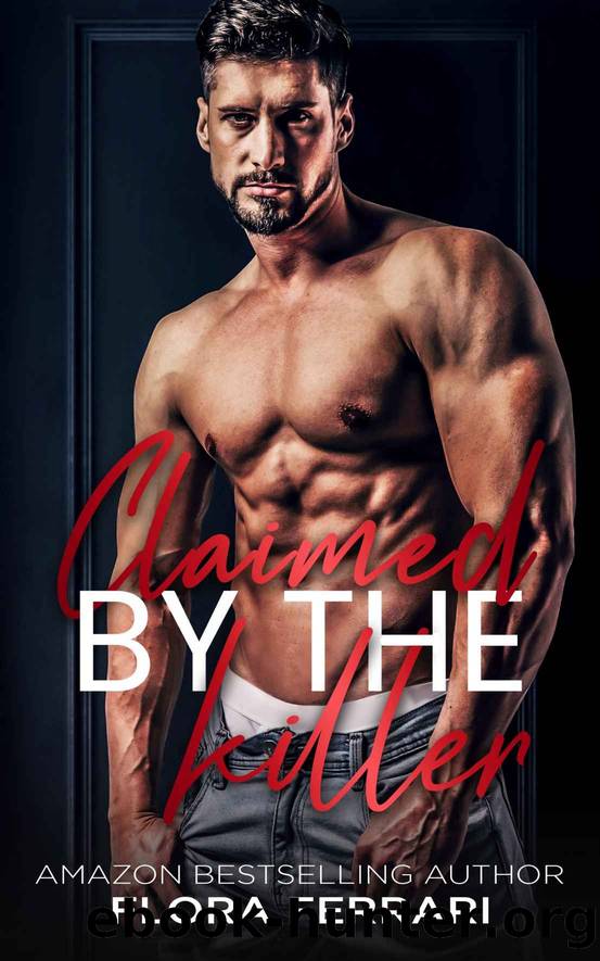 Claimed By The Killer: A Steamy Grumpy Sunshine Romance by Flora Ferrari