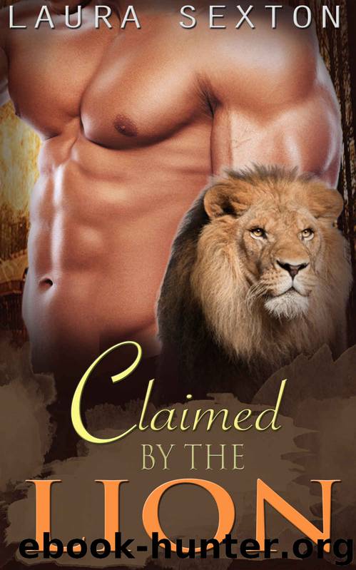 Claimed By The Lion: A BBW Paranormal Shapeshifter Romance Standalone (BBW Romance, BBW Shifter Romance, BBW Paranormal Romance, Paranormal Shapeshifter Romance) by Laura Sexton