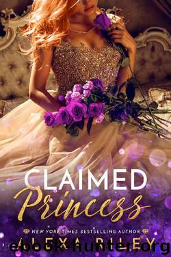 Claimed Princess (Princess Series Book 3) by Alexa Riley