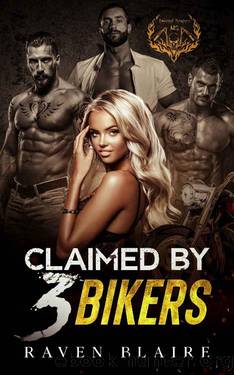 Claimed by 3 Bikers: An Age-Gap Enemies to Lover MC Reverse Harem by Raven Blaire