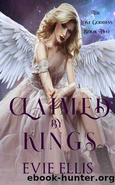 Claimed by Kings: A paranormal, fated mates, second chance, reverse harem, romance (The Lost Goddess Book 2) by Evie Ellis