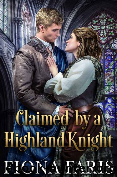 Claimed by a Highland Knight: Scottish Medieval Highlander Romance by Fiona Faris
