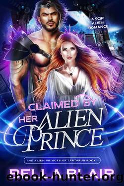 Claimed by her Alien Prince: A SciFi Alien Romance (The Alien Princes of Tartarus Book 1) by Bella Blair