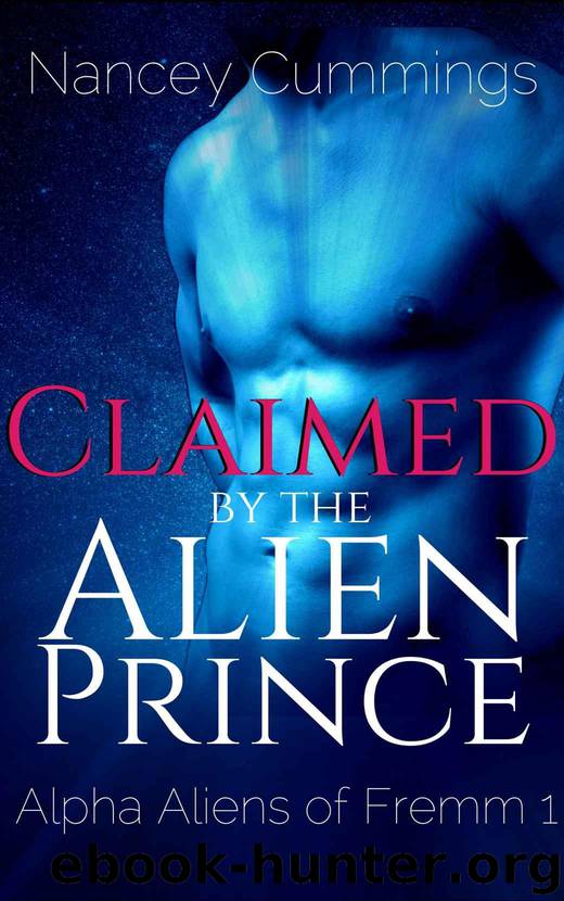 Claimed by the Alien Prince: Alpha Alien Romance (Alpha Aliens of Fremm Book 1)