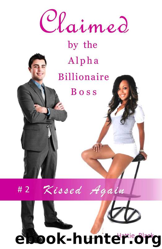 Claimed by the Alpha Billionaire Boss 2: Kissed Again (BWWM Interracial Romance)