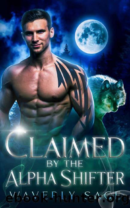 Claimed by the Alpha Shifter: A Vampire Shifter Enemies to Lovers Romance by Waverly Sage