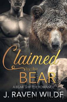 Claimed by the Bear: A Bear Shifter Paranormal Romance (Deerskin Peaks Book 1) by J. Raven Wilde