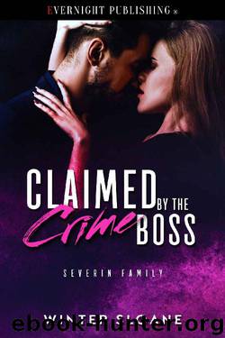 Claimed by the Crime Boss (Severin Family Book 4) by Winter Sloane