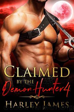 Claimed by the Demon Hunter 4 (Guardians of Humanity) by Harley James