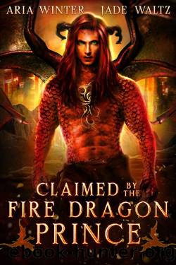 Claimed by the Fire Dragon Prince: Dragon Shifter Romance (Elemental Dragon Warriors Book 1) by Aria Winter & Jade Waltz