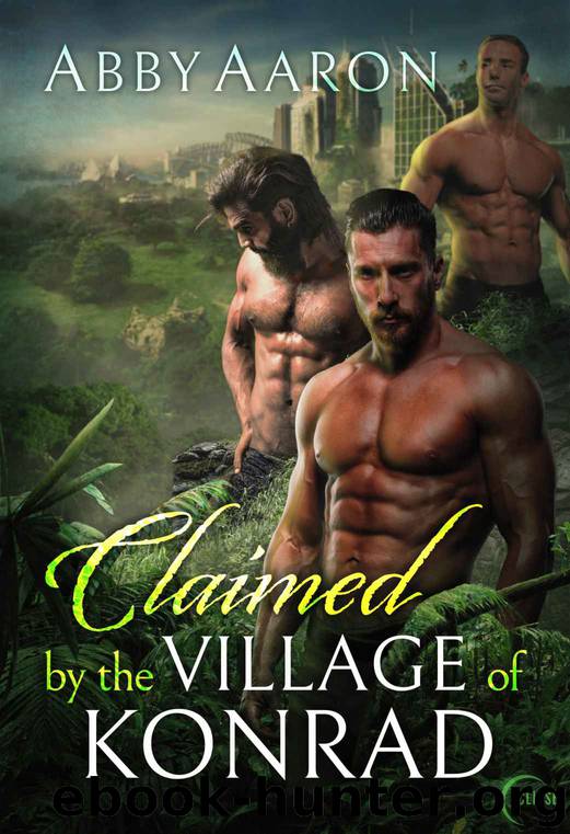 Claimed by the Village of Konrad (Claiming Their Bride Book 1) by Abby Aaron