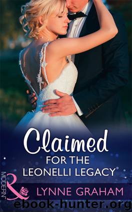 Claimed for the Leonelli Legacy by Lynne Graham