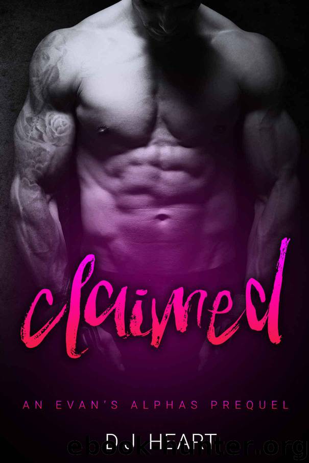 Claimed: An Evan's Alphas Prequel by Heart D.J