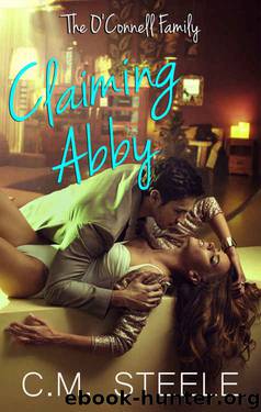 Claiming Abby (The O'Connell Family Book 3) by C.M. Steele