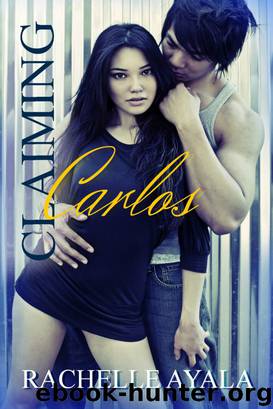Claiming Carlos (Sanchez Sisters) by Ayala Rachelle