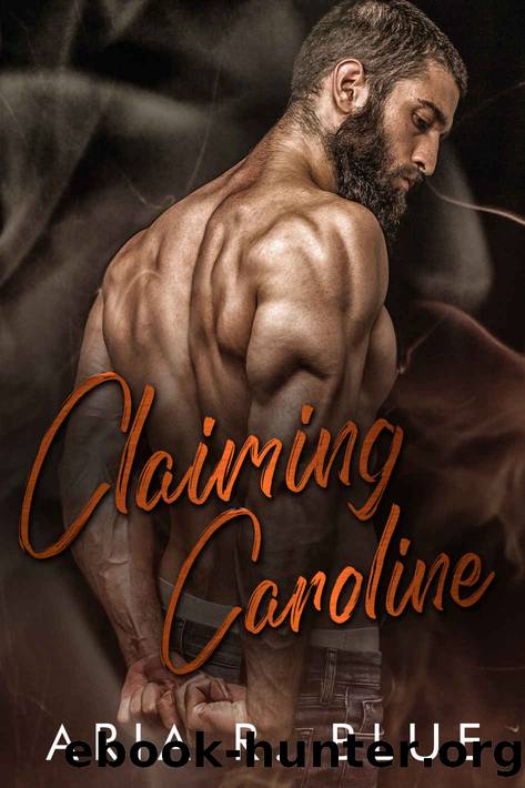 Claiming Caroline by Aria R Blue
