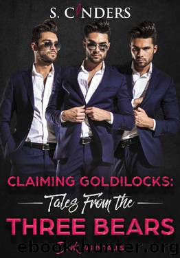 Claiming Goldilocks: Tales From the Three Bears (Dark Fairy Tales Series Book 5) by S Cinders