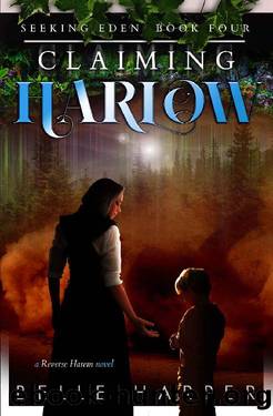 Claiming Harlow: A Post Apocalyptic Reverse Harem Romance (Seeking Eden Book 4) by Belle Harper