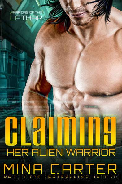 Claiming Her Alien Warrior: Sci-fi Alien Invasion Romance (Warriors of the Lathar Book 4) by Mina Carter