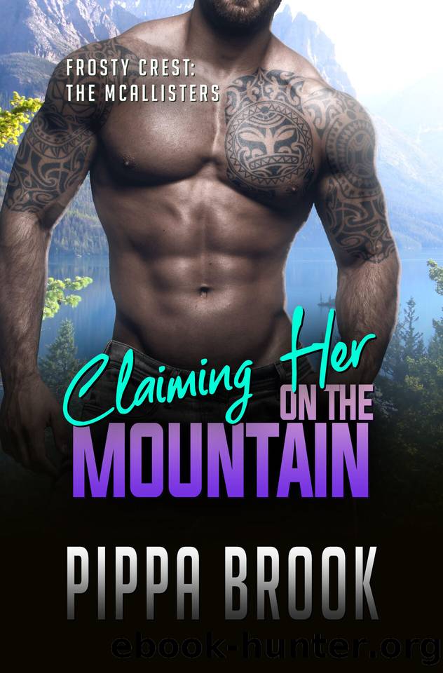 Claiming Her on the Mountain: A Small Town Curvy Woman Romance by Pippa Brook