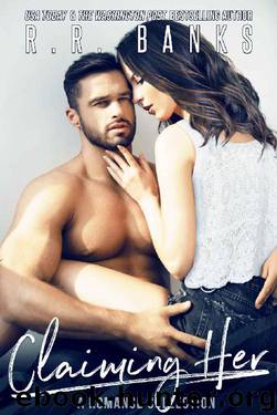 Claiming Her_A Romance Collection by R. R. Banks