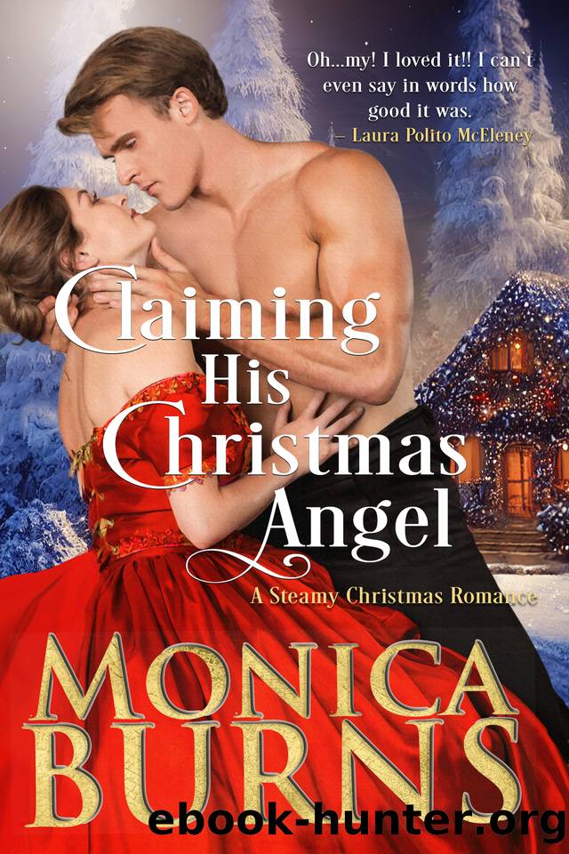 Claiming His Christmas Angel: A Steamy Christmas Romance by Monica Burns