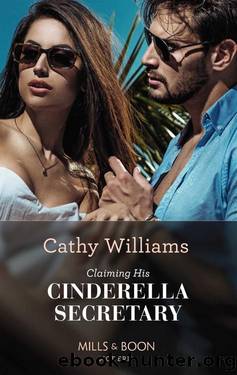 Claiming His Cinderella Secretary (Mills & Boon Modern) (Secrets of the Stowe Family, Book 3) by Cathy Williams