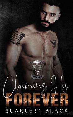 Claiming His Forever (Battle Born MC Book 8) by Scarlett Black