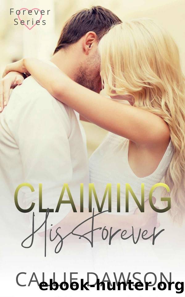Claiming His Forever by Callie Dawson