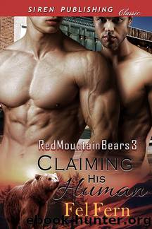 Claiming His Human [Red Mountain Bears 3] (Siren Publishing Classic ManLove) by Fel Fern