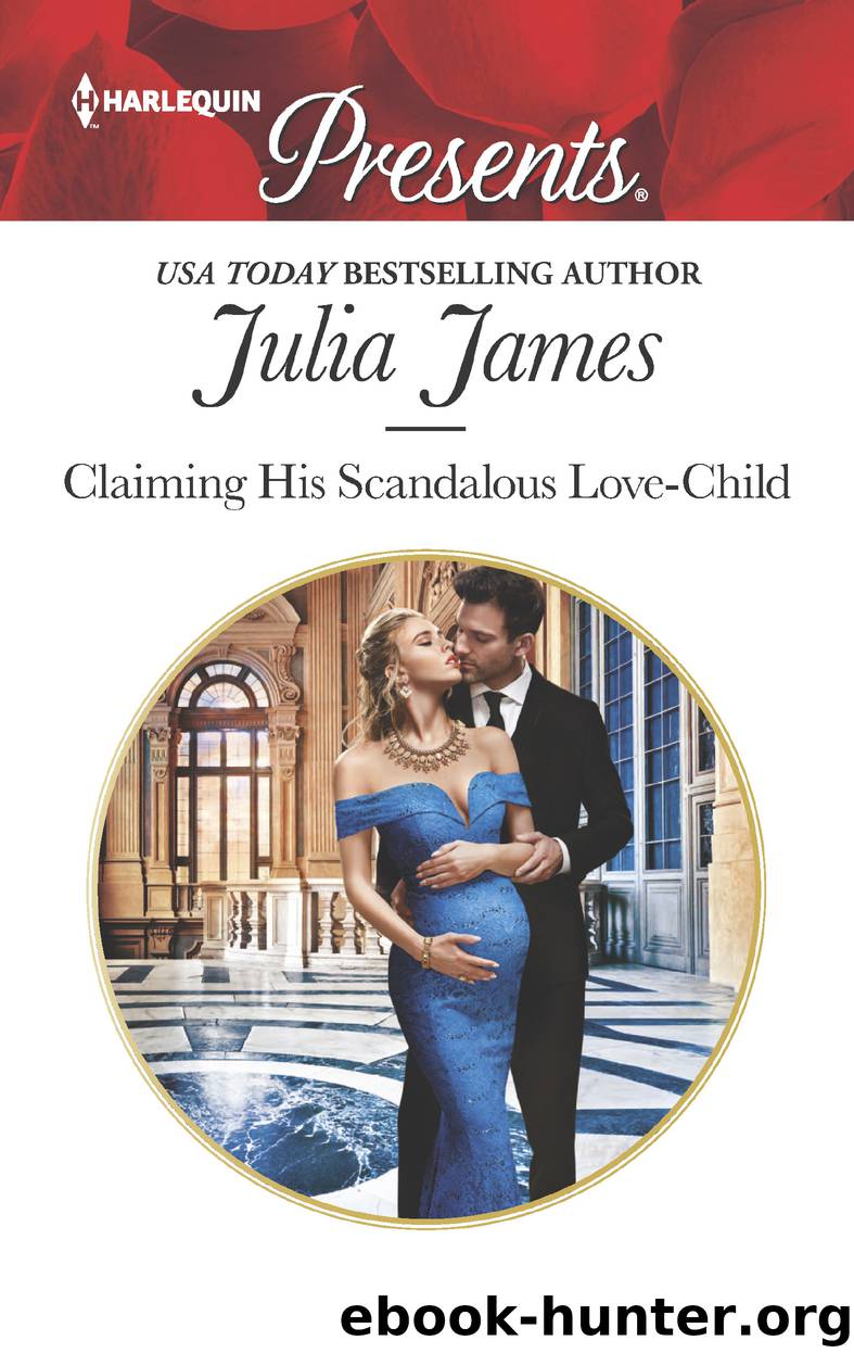 Claiming His Scandalous Love-Child by Julia James