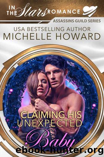 Claiming His Unexpected Baby (Assassins Guild Book 2) by Michelle Howard