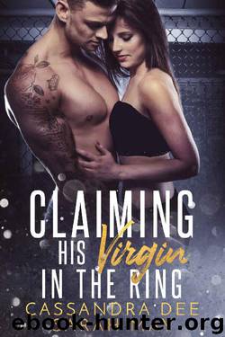 Claiming His Virgin In the Ring: The Filthy Wrestling Club by Cassandra Dee & Sarah May