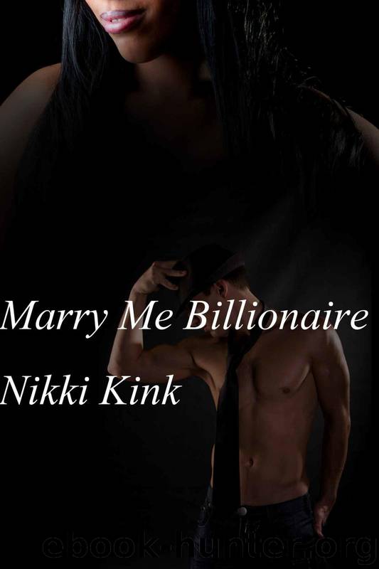 Claiming His Wife 2: Marry Me Billionaire by Nikki Kink