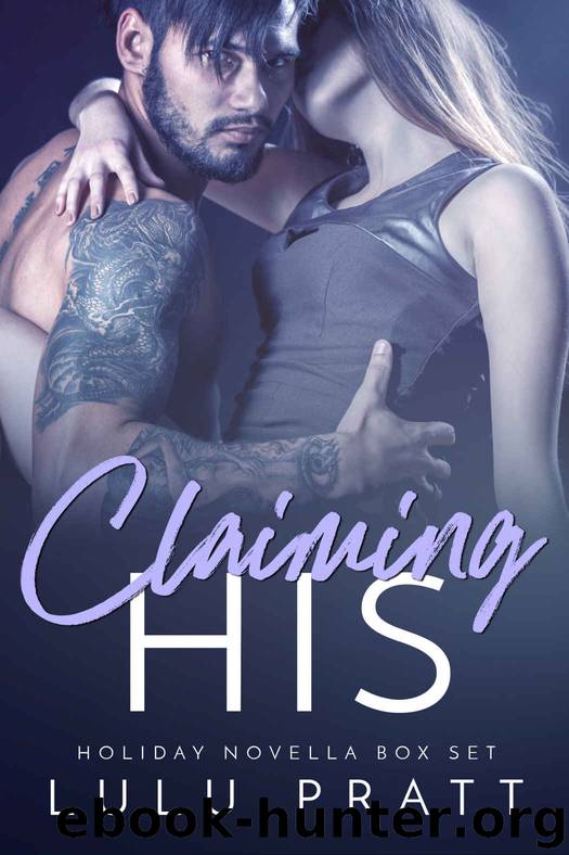 Claiming His: Holiday Novella Boxset by Lulu Pratt