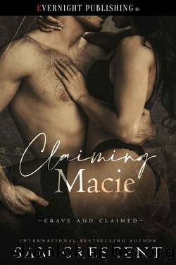 Claiming Macie (Crave and Claimed Book 2) by Sam Crescent
