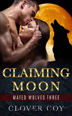 Claiming Moon: Mated Wolves Three by Clover Coy