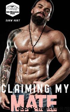 Claiming My Mate (Ash Mountain Pack Book 2) by Shaw Hart