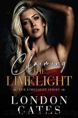 Claiming The Limelight (The Limelight Series Book 1) by London Gates