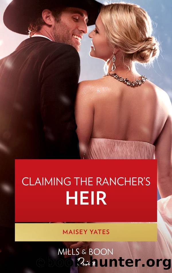 Claiming The Rancher's Heir by Maisey Yates