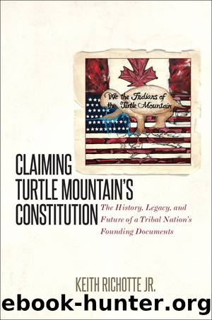 Claiming Turtle Mountain's Constitution by Keith Richotte Jr