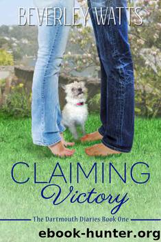 Claiming Victory: A Romantic Comedy (The Dartmouth Diaries Book 1) by Beverley Watts