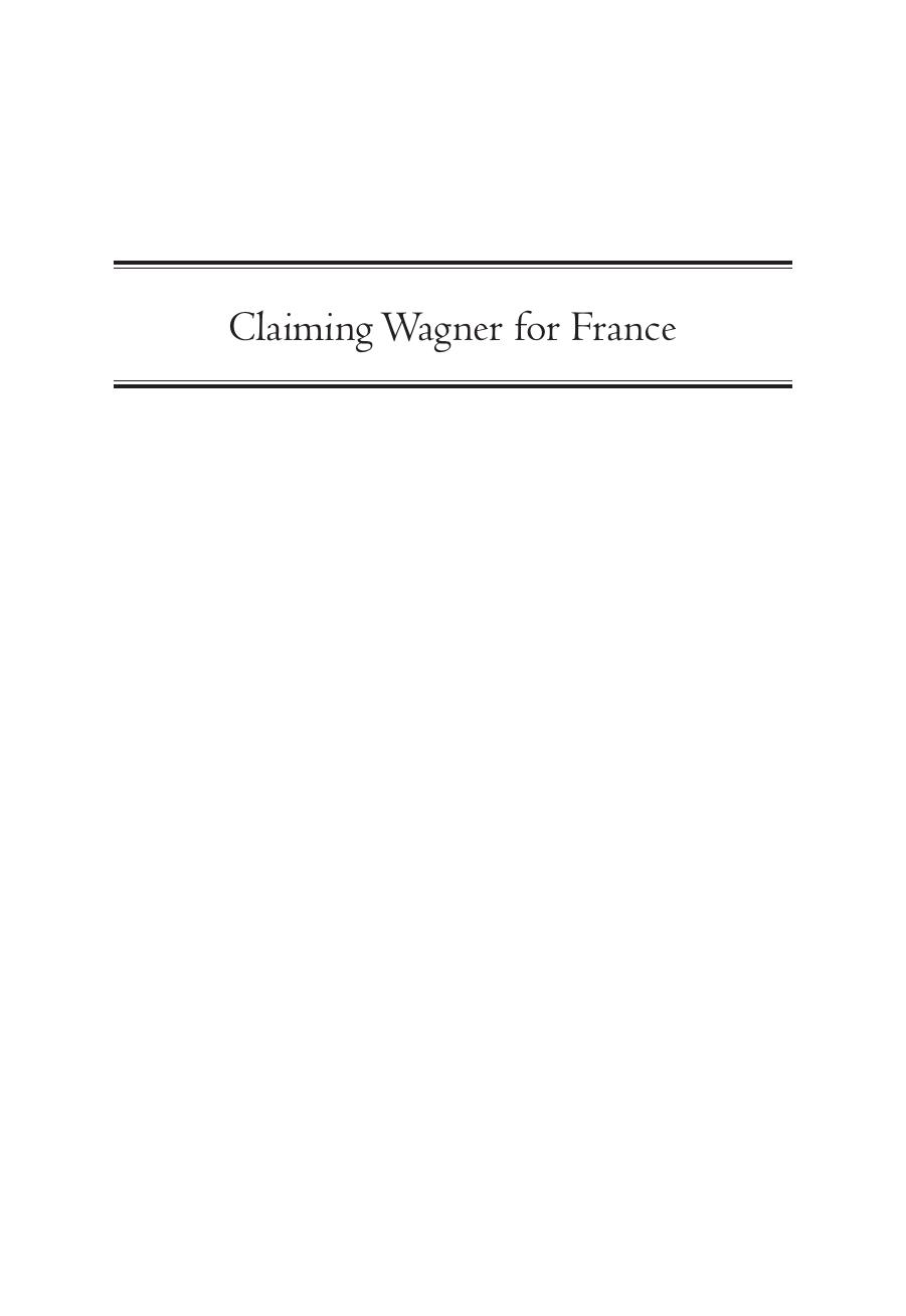 Claiming Wagner for France: Music and Politics in the Parisian Press, 1933â1944 by Rachel Orzech