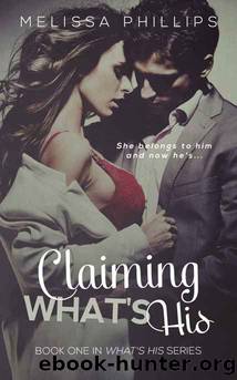 Claiming What's His by Melissa Phillips